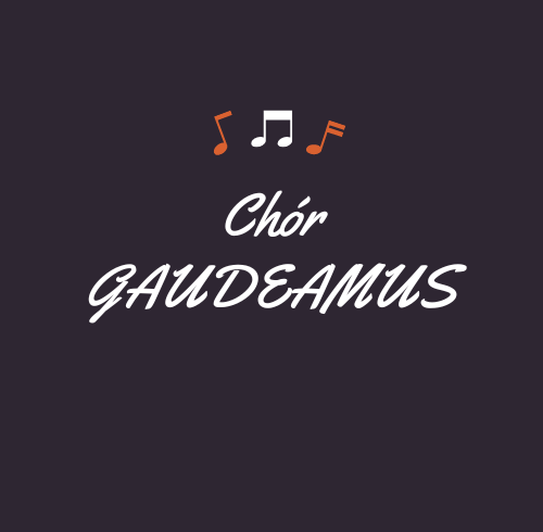 Chór GAUDEAMUS zaprasza