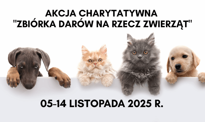 Akcja charytatywna “ZBIÓRKA DARÓW NA RZECZ ZWIERZĄT”